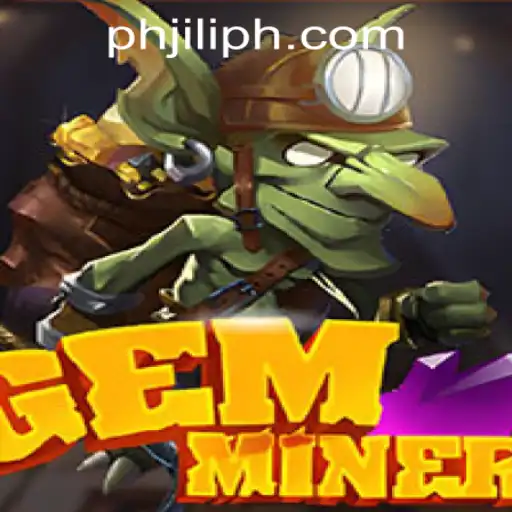 Exploring the World of GemMiner and Essential Guide to PHJILI.COM Login
